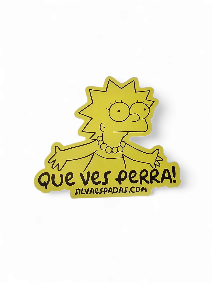 Die cut sticker of Lisa Simpson with the phrase " Que ves Perra"