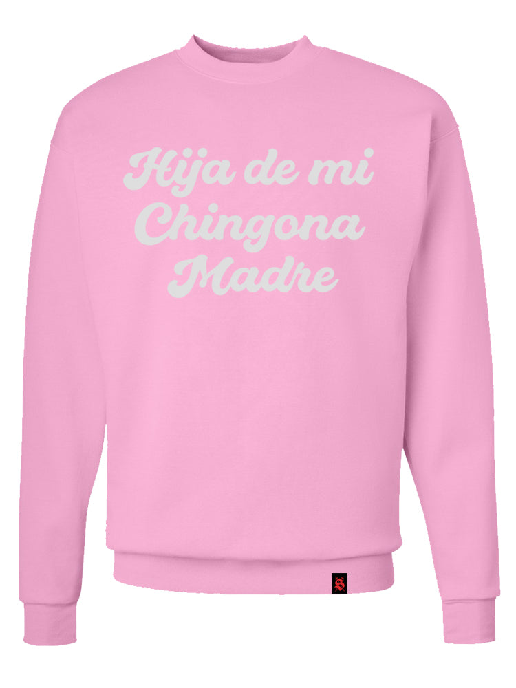Hija De Mi Chingona Madre Crewneck by Silva Espadas – Latino streetwear sweatshirt with bold front graphic