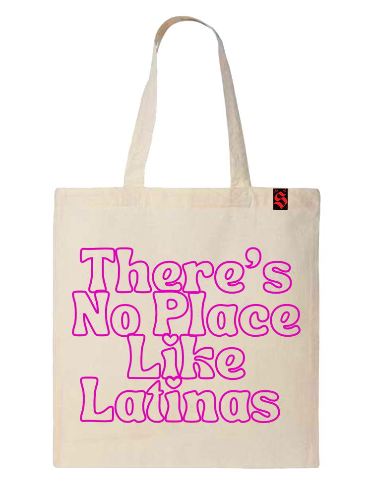 There's No Place Like Latinas Tote