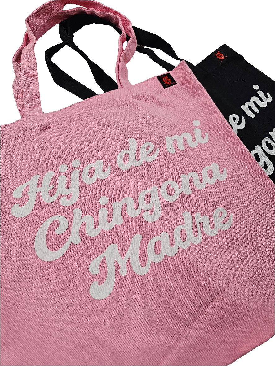 Hija de Mi Chingona Madre Tote Bag