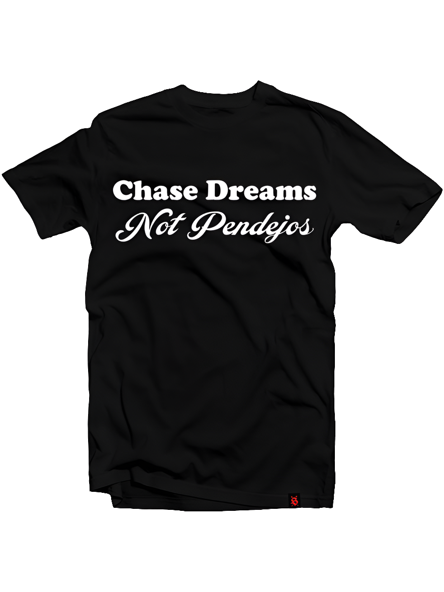 Chase Dreams not pendejos Tee by Silva Espadas – Latino streetwear t-shirt with bold front graphic