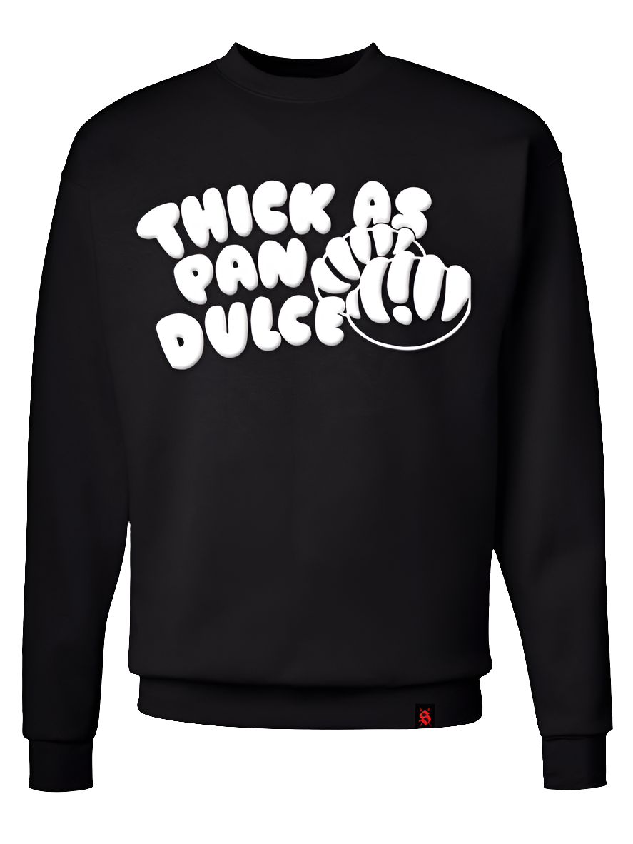 Thick as Pan Dulce Crewneck