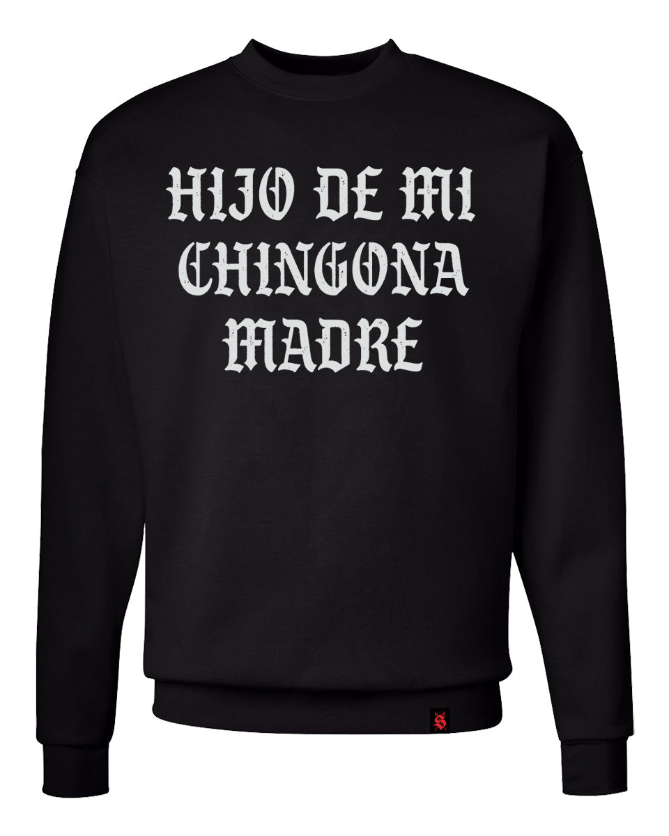 Hijo De Mi Chingona Madre Crewneck by Silva Espadas – Latino streetwear sweatshirt with bold front graphic