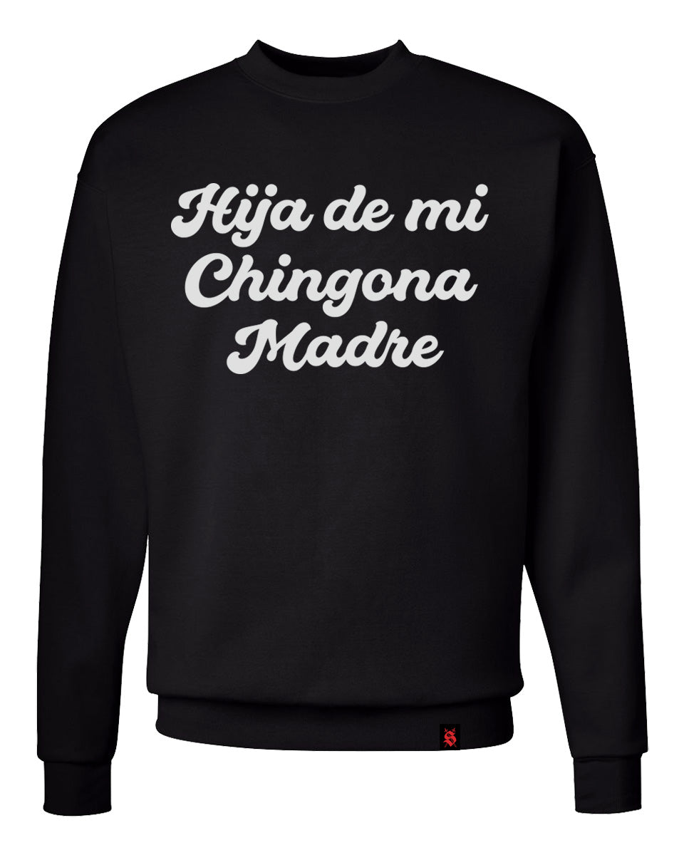 Hija De Mi Chingona Madre Crewneck by Silva Espadas – Latino streetwear sweatshirt with bold front graphic